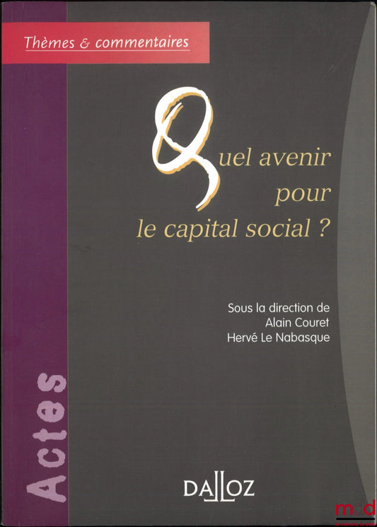 [Colloque] – QUEL AVENIR POUR LE CAPITAL SOCIAL ?, dir. Alain Couret, Hervé Le Nabasque