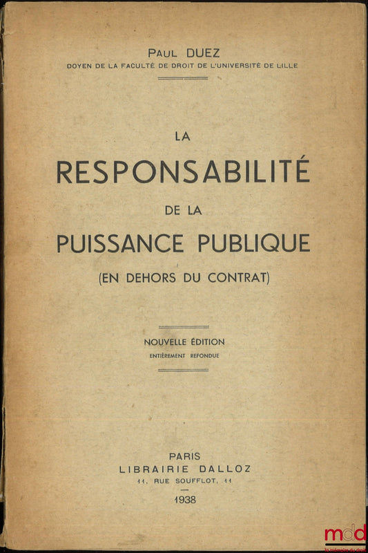 DUEZ (Paul) – THE RESPONSIBILITY OF PUBLIC AUTHORITY, (Outside the scope of the contract), New edition, completely revised