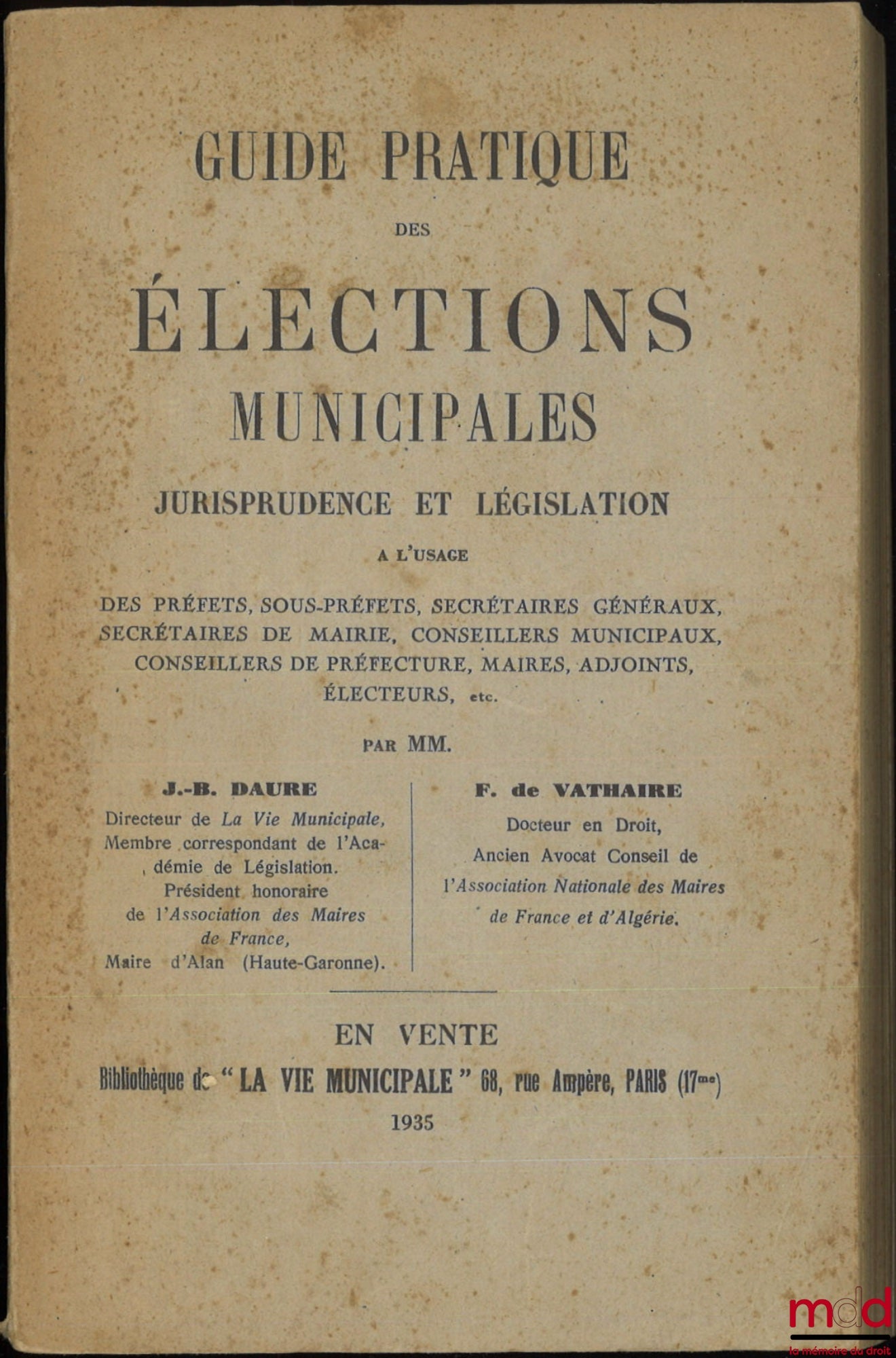 VATHAIRE (F. de), DAURE (J.-B.) – PRACTICAL GUIDE TO MUNICIPAL ELECTIONS, Case Law and Legislation