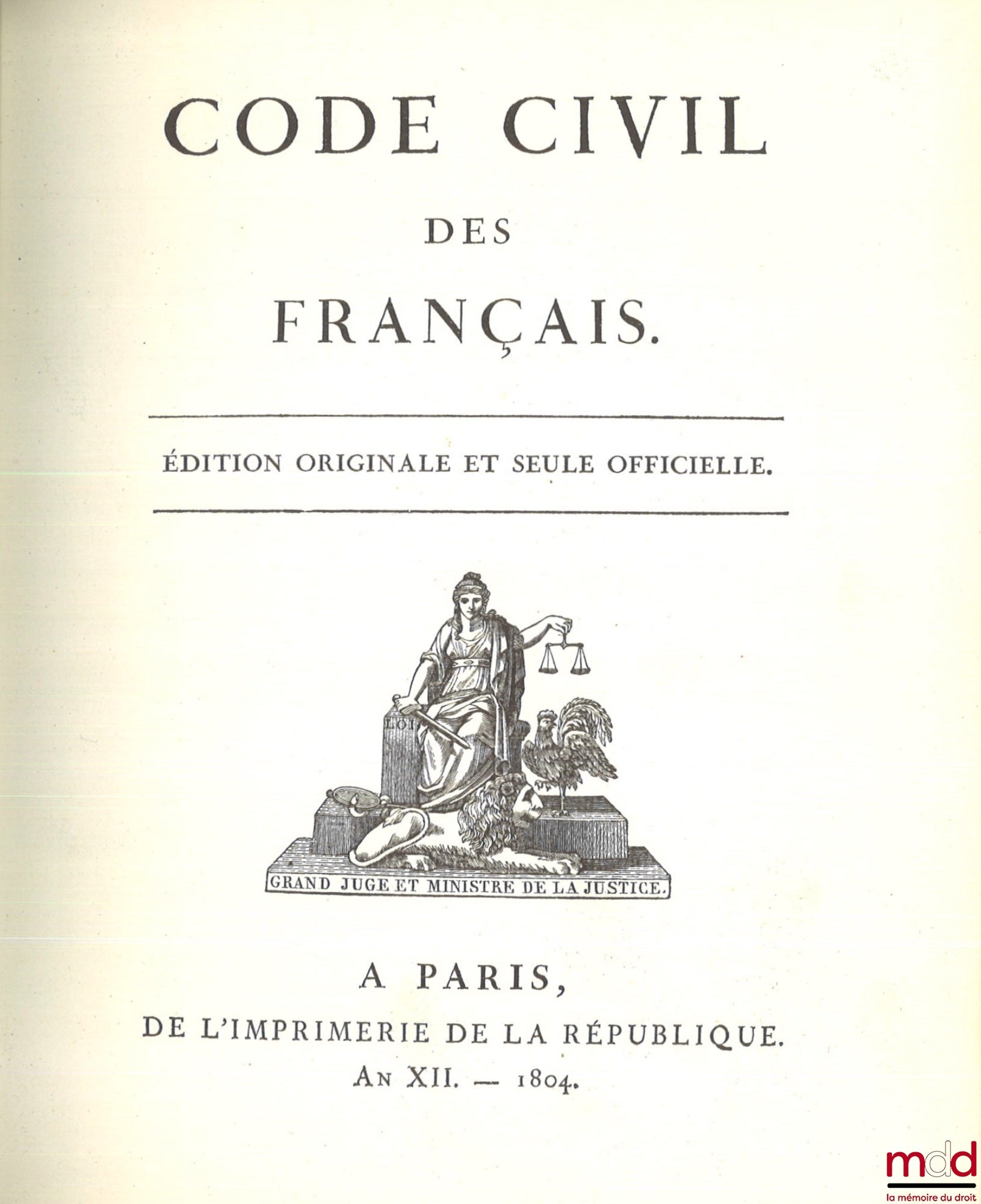 [Civil Code - Original Edition] – FRENCH CIVIL CODE, ORIGINAL AND ONLY OFFICIAL EDITION, Facsimile reproduction from a copy belonging to the National Printing Office