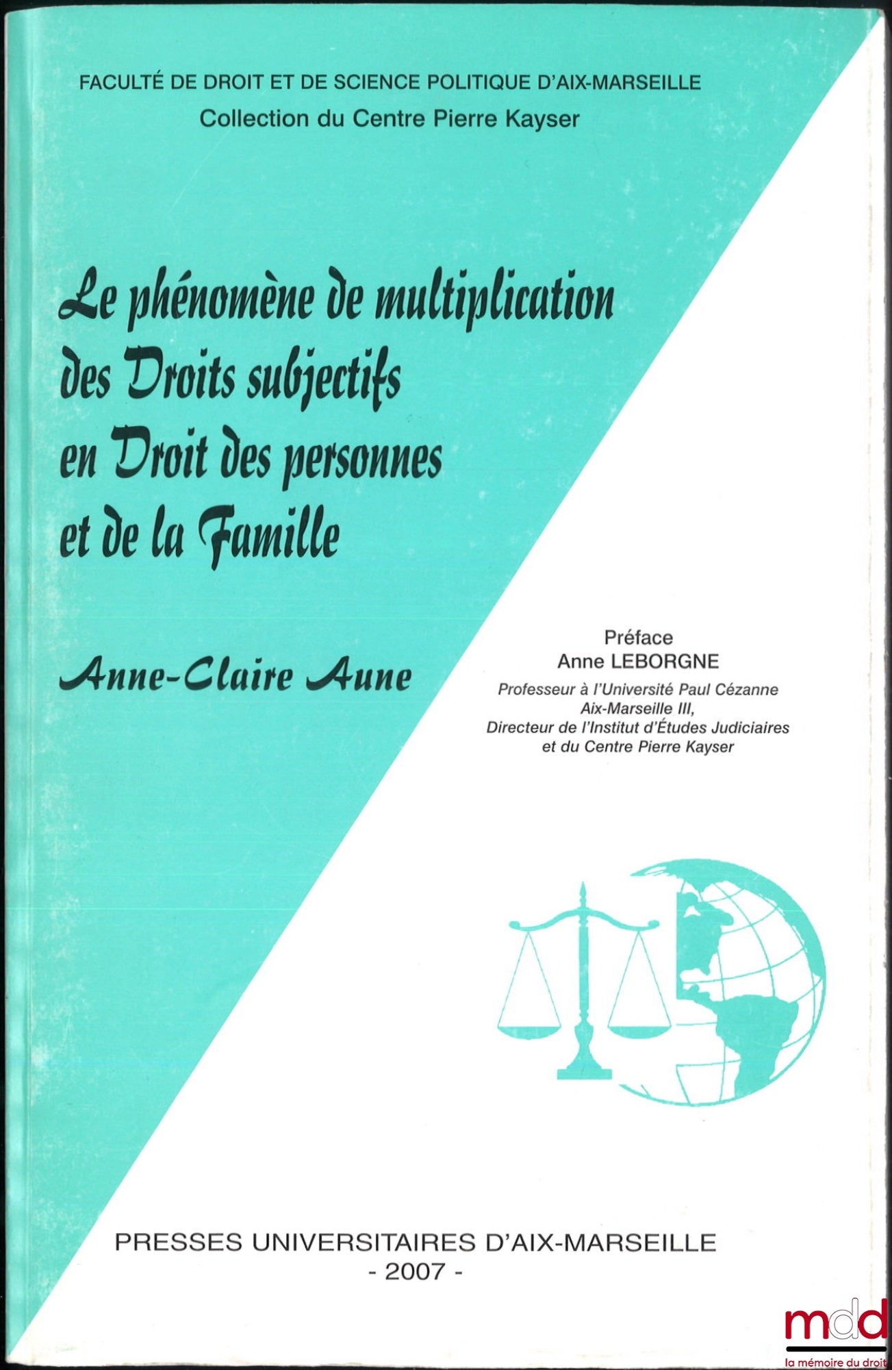 AUNE (Anne-Claire) – THE PHENOMENON OF THE MULTIPLICATION OF SUBJECTIVE RIGHTS IN PERSONAL AND FAMILY LAW, Preface by Anne Leborgne, Faculty of Law and Political Science of Aix-Marseille