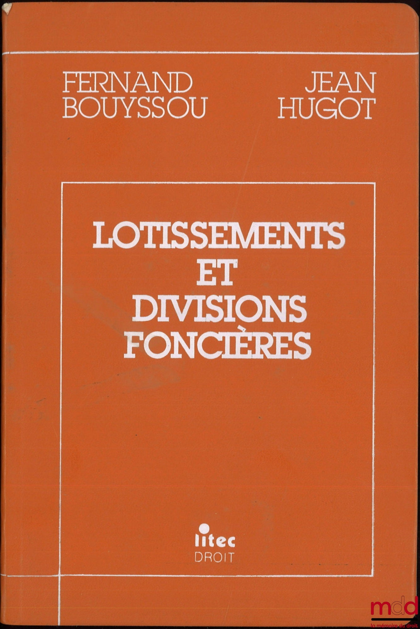 BOUYSSOU (Fernand) et HUGOT (Jean) – LOTISSEMENTS ET DIVISIONS FONCIÈRES