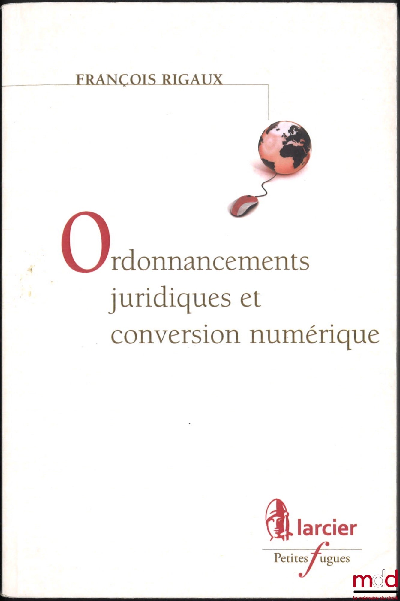 RIGAUX (François) – ORDONNANCEMENTS JURIDIQUES ET CONVERSION NUMÉRIQUE