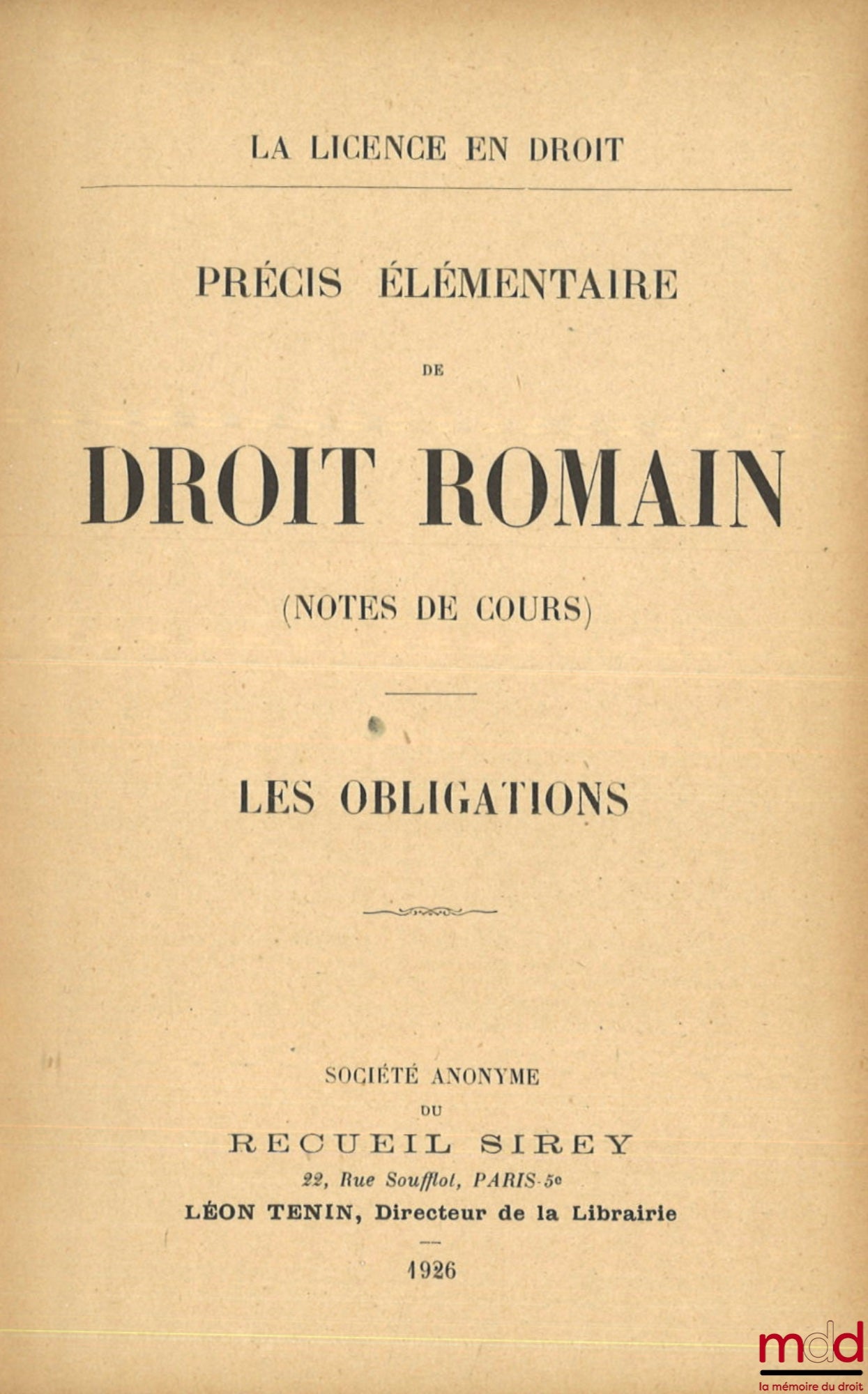 [SENN (Félix)] – PRÉCIS ÉLÉMENTAIRE DE DROIT ROMAIN (NOTES DE COURS) : LES OBLIGATIONS, coll. La licence en droit