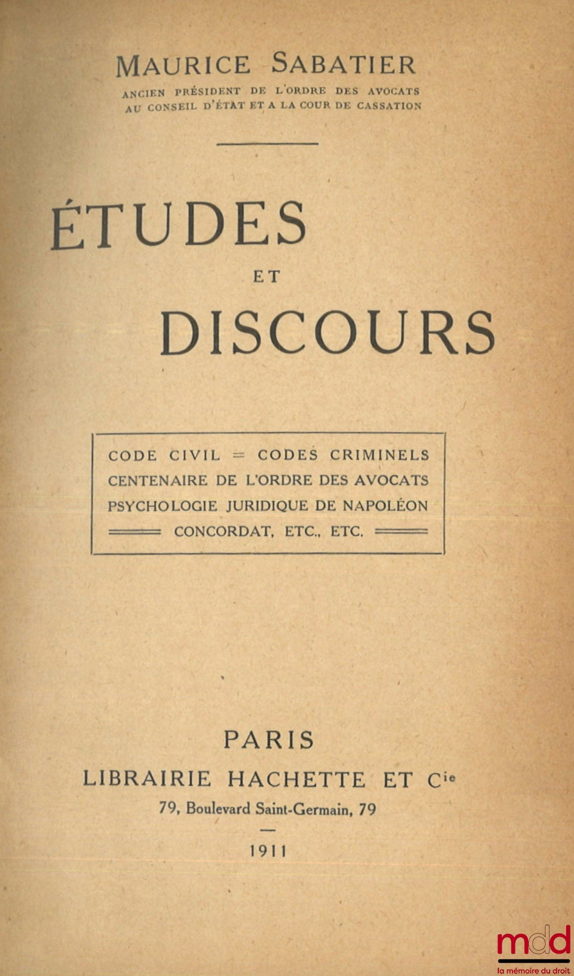 SABATIER (Maurice) – ÉTUDES ET DISCOURS : Code Civil, Codes Criminels, Centenaire de l’Ordre des Avocats, Psychologie Juridique de Napoléon, Concordat, etc., etc.