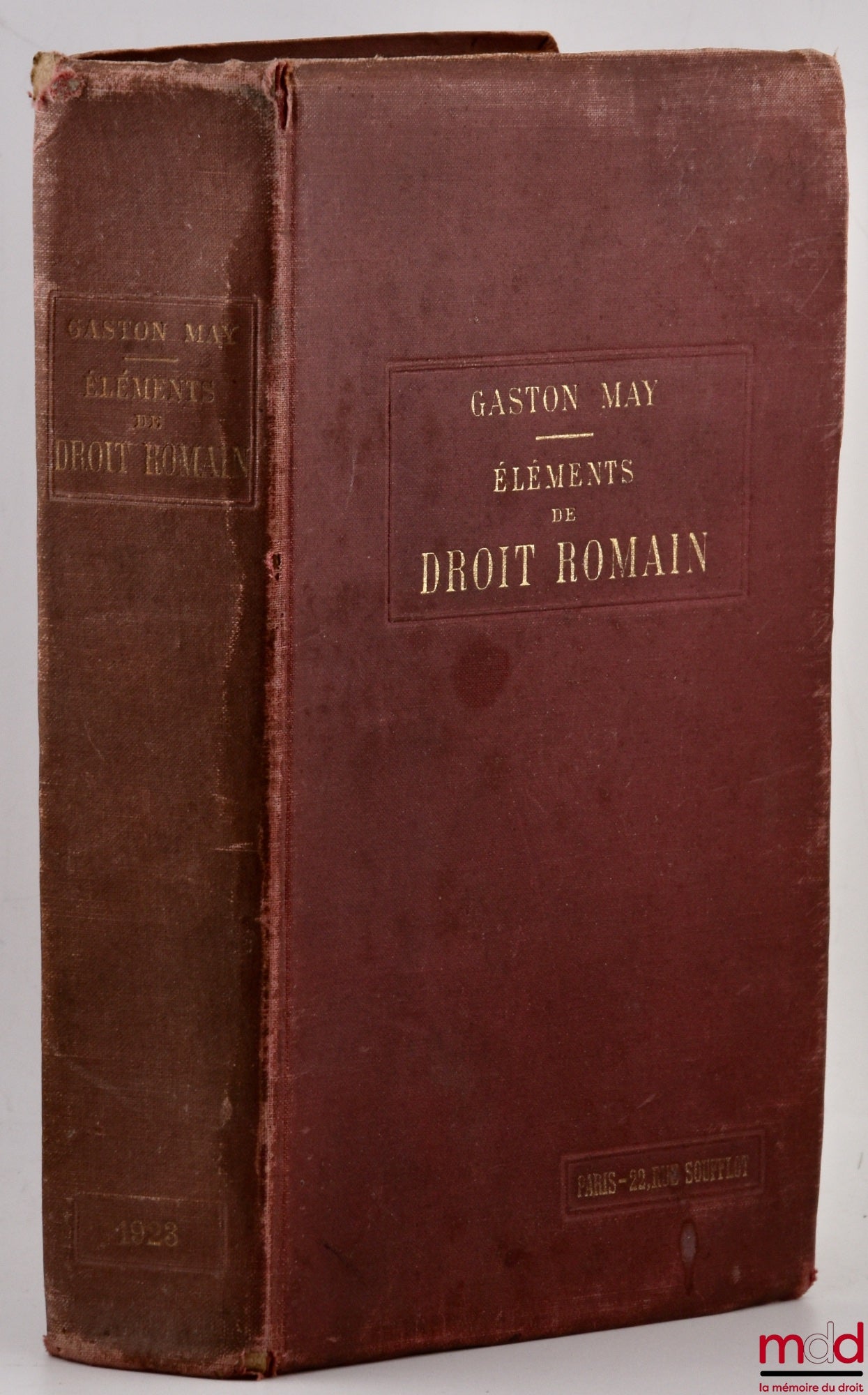 MAY (Gaston) – ÉLÉMENTS DE DROIT ROMAIN À L’USAGE DES ÉTUDIANTS DES FACULTÉS DE DROIT, 15e éd. revue et augmentée contenant l’histoire du droit romain, les personnes, les droits réels, les obligations, les successions, la procédure civile et es actions