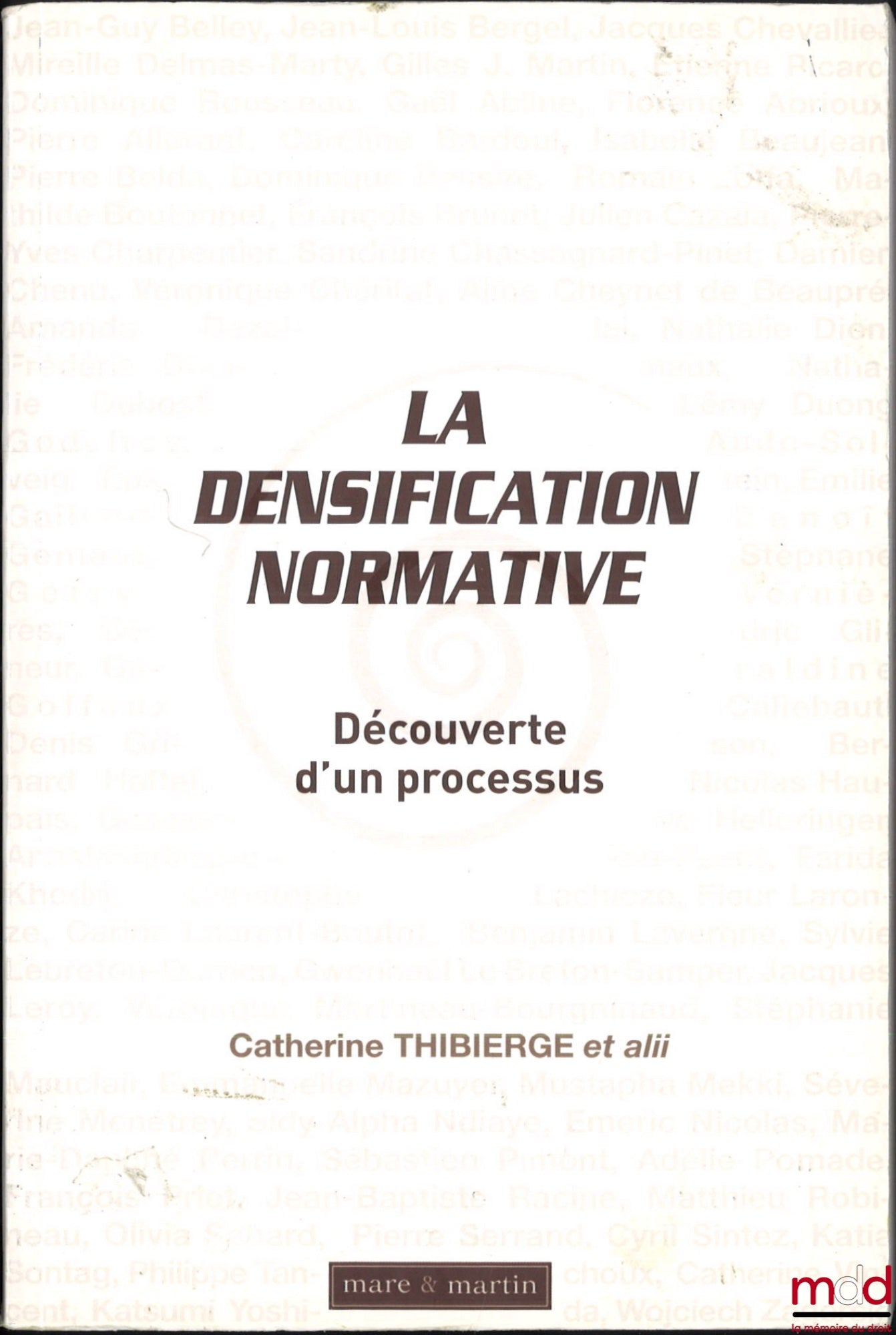 [Collectif] – LA DENSIFICATION NORMATIVE, Découverte d’un processus, dir. Catherine Thibierge
