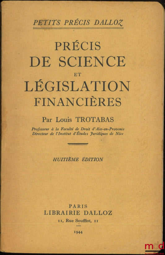 TROTABAS (Louis) – PRÉCIS DE SCIENCE ET LÉGISLATION FINANCIÈRES, 8e éd., Nouveau Tirage, coll. Petits précis Dalloz