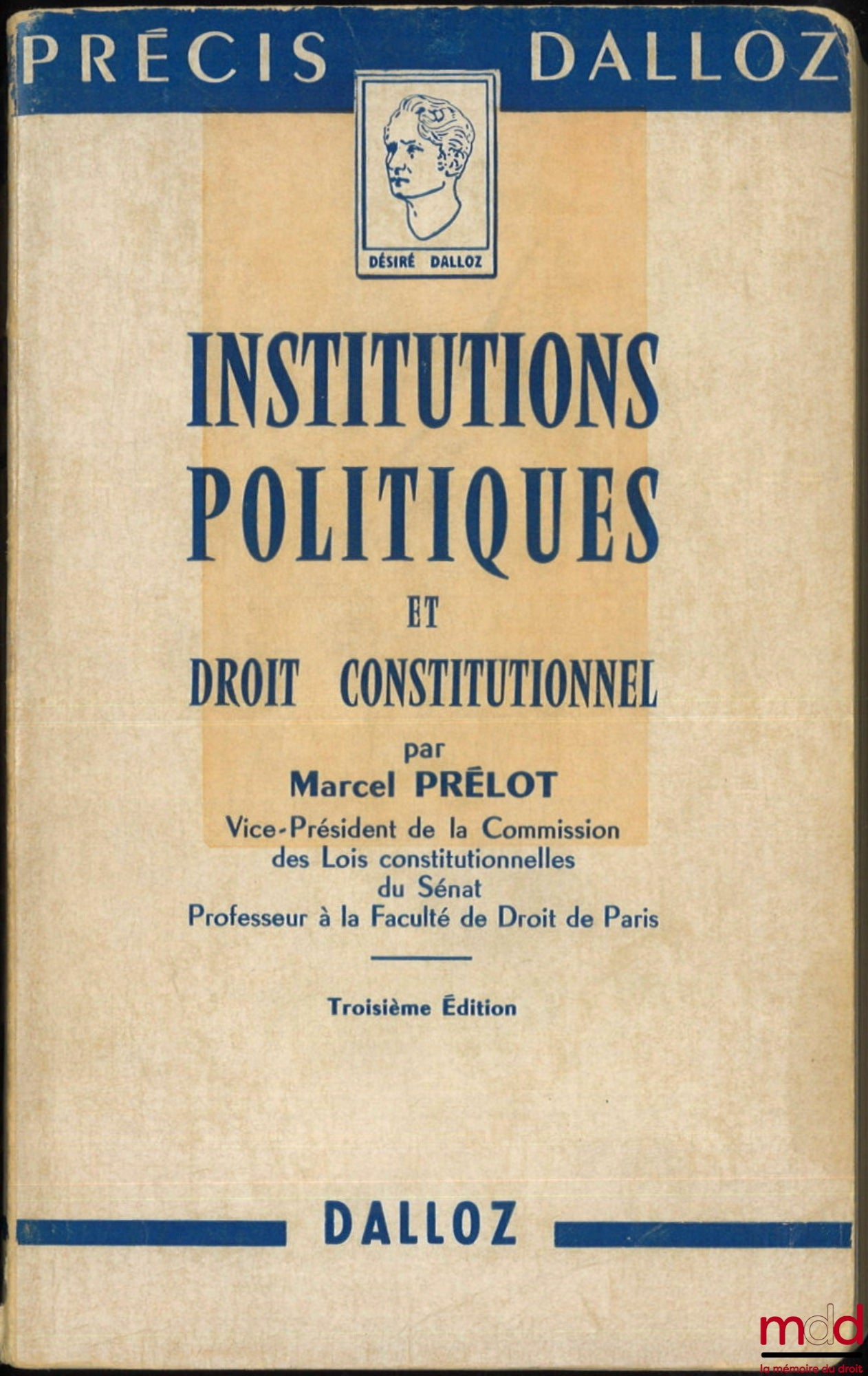 PRÉLOT (Marcel) – INSTITUTIONS POLITIQUES ET DROIT CONSTITUTIONNEL, 3e éd., coll. Précis Dalloz