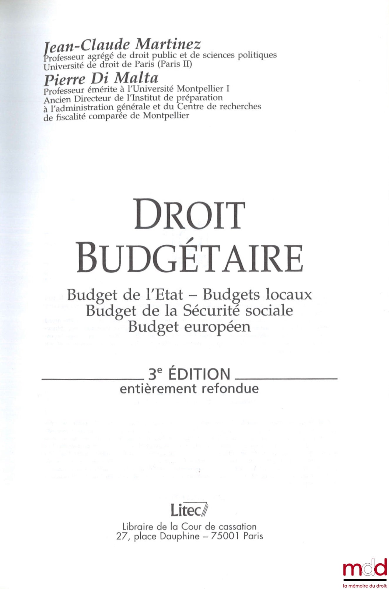 MARTINEZ (Jean-Claude) et MALTA (Pierre di) – DROIT BUDGÉTAIRE, Budget de l’État - Budgets locaux - Budget de la Sécurité sociale - Budget européen, 3e éd. entièrement refondue