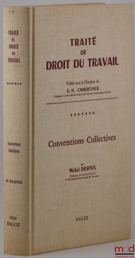 [Camerlynck], DESPAX (Michel) – CONVENTIONS COLLECTIVES, Traité du Droit du travail publié sous la direction de G. H. Camerlynck, t. VII