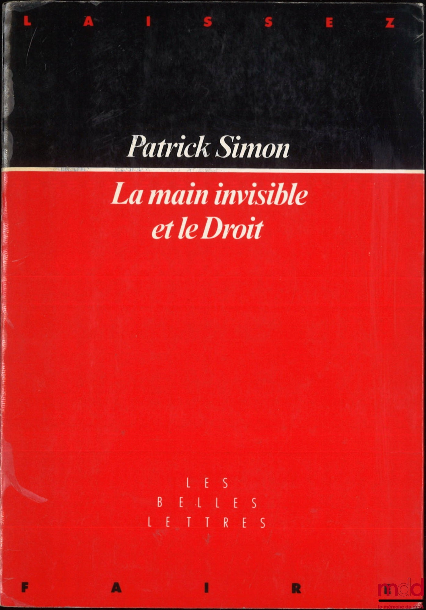 SIMON (Patrick) – LA MAIN INVISIBLE ET LE DROIT, coll. Laissez faire