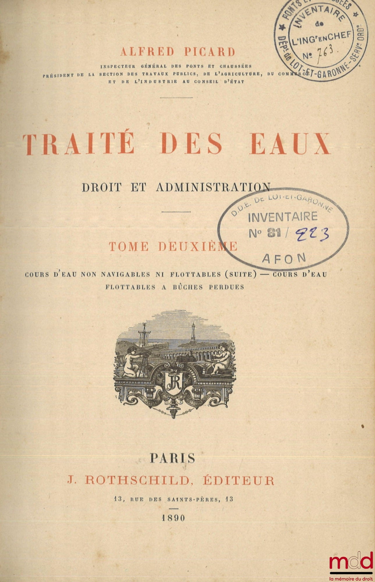 PICARD (Alfred) – TRAITÉ DES EAUX, Droit et administration, t. II [seul] : Cours d’eau non navigables ni flottables (suite) - Cours d’eau flottables à bûches perdues