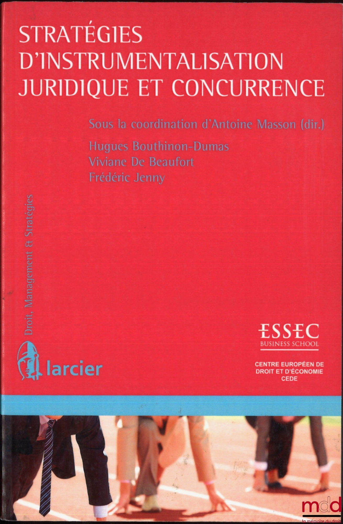 [Collectif] – STRATÉGIES D’INSTRUMENTALISATION JURIDIQUE ET CONCURRENCE, dir. Antoine Masson, coll. Droit, Management et Stratégies