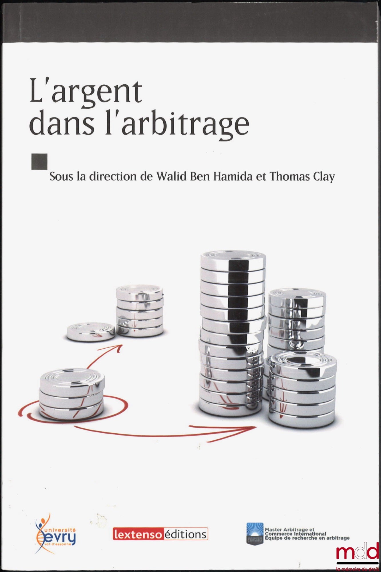 [Collectif] – L’ARGENT DANS L’ARBITRAGE, dir. Walin Ben Hamida et Thomas Clay