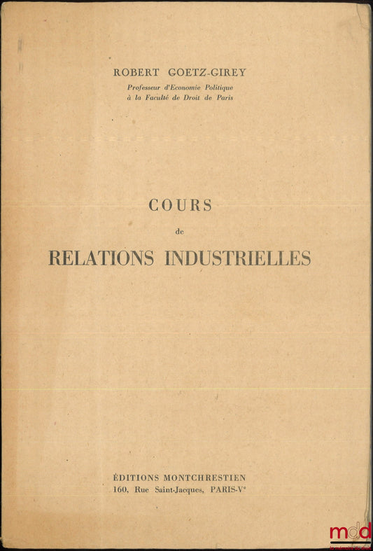 GOETZ-GIREY (Robert) – COURS DE RELATIONS INDUSTRIELLES