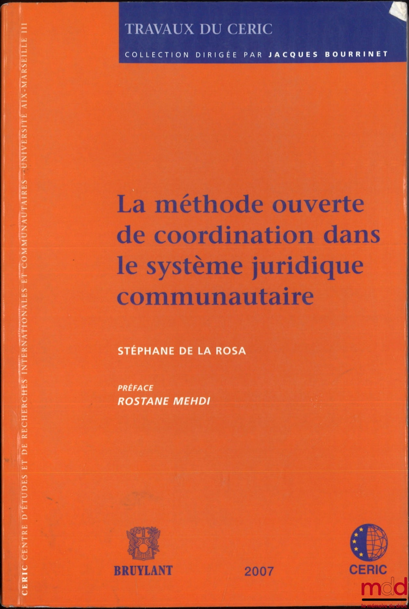 ROSA (Stéphane de la) – THE OPEN METHOD OF COORDINATION IN THE COMMUNITY LEGAL SYSTEM, Preface by Rostane Mehdi
