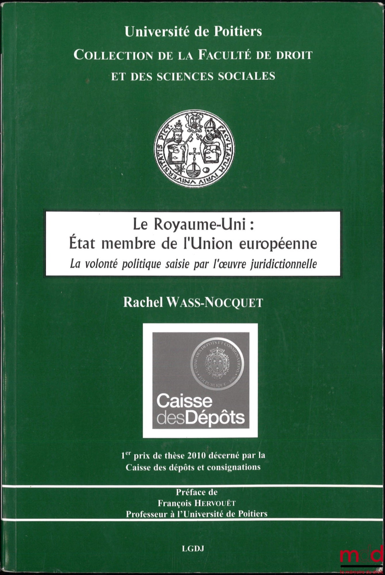 WASS-NOCQUET (Rachel) – LE ROYAUME-UNI : ÉTAT MEMBRE DE L’UNION EUROPÉENNE, La volonté politique saisie par l’œuvre juridictionnelle, Université de Poitiers, coll. de la faculté de droit et des sciences sociales