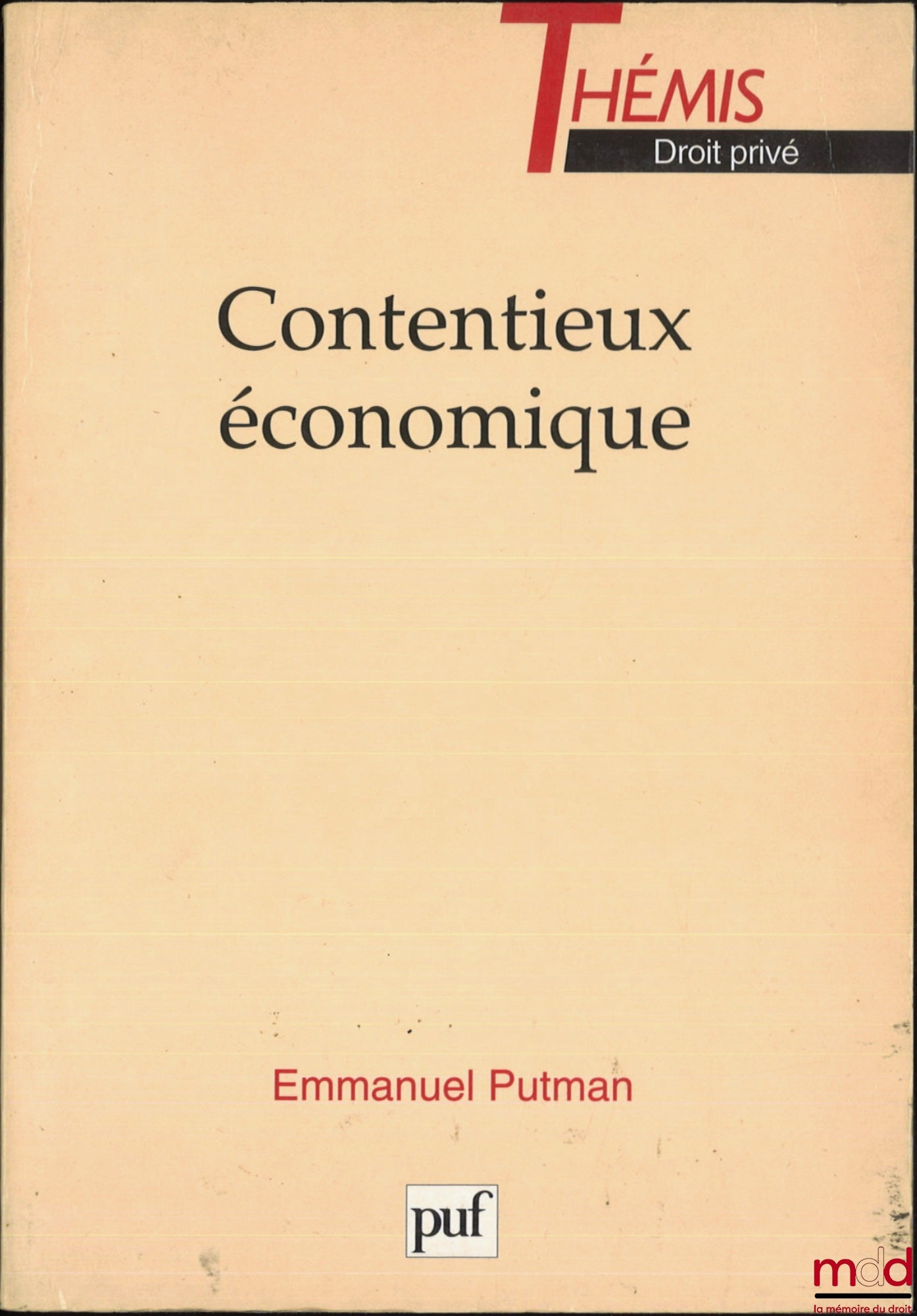 PUTMAN (Emmanuel) – ECONOMIC LITIGATION, Thémis Collection / Private Law