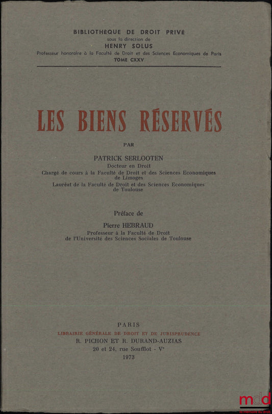 SERLOOTEN (Patrick) – LES BIENS RÉSERVÉS, Préface de Pierre Hébraud, Bibl. de droit privé, t. CXXV
