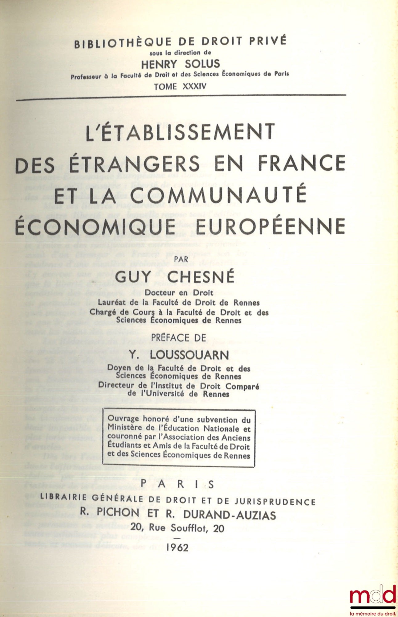 CHESNÉ (Guy) – L’ÉTABLISSEMENT DES ÉTRANGERS EN FRANCE ET LA COMMUNAUTÉ ÉCONOMIQUE EUROPÉENNE, Préface Yvon Loussouarn, Bibl. de droit privé, t. XXXIV