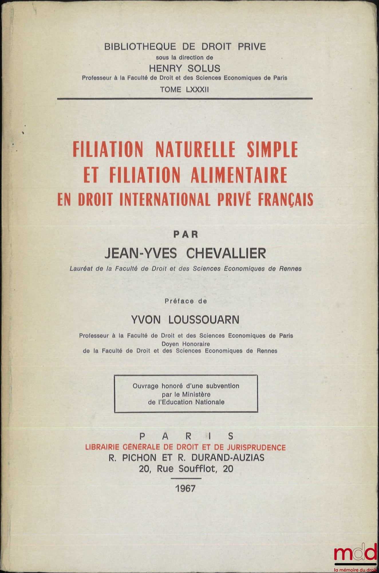 CHEVALLIER (Jean-Yves) – FILIATION NATURELLE SIMPLE ET FILIATION ALIMENTAIRE EN DROIT INTERNATIONAL PRIVÉ FRANÇAIS, Préface de Yvon Loussouarn, Bibl. de droit privé, t. LXXXII