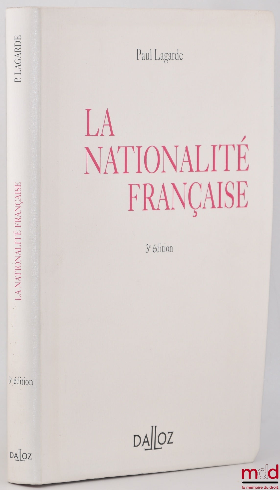 LAGARDE (Paul) – LA NATIONALITÉ FRANÇAISE, 3e éd.