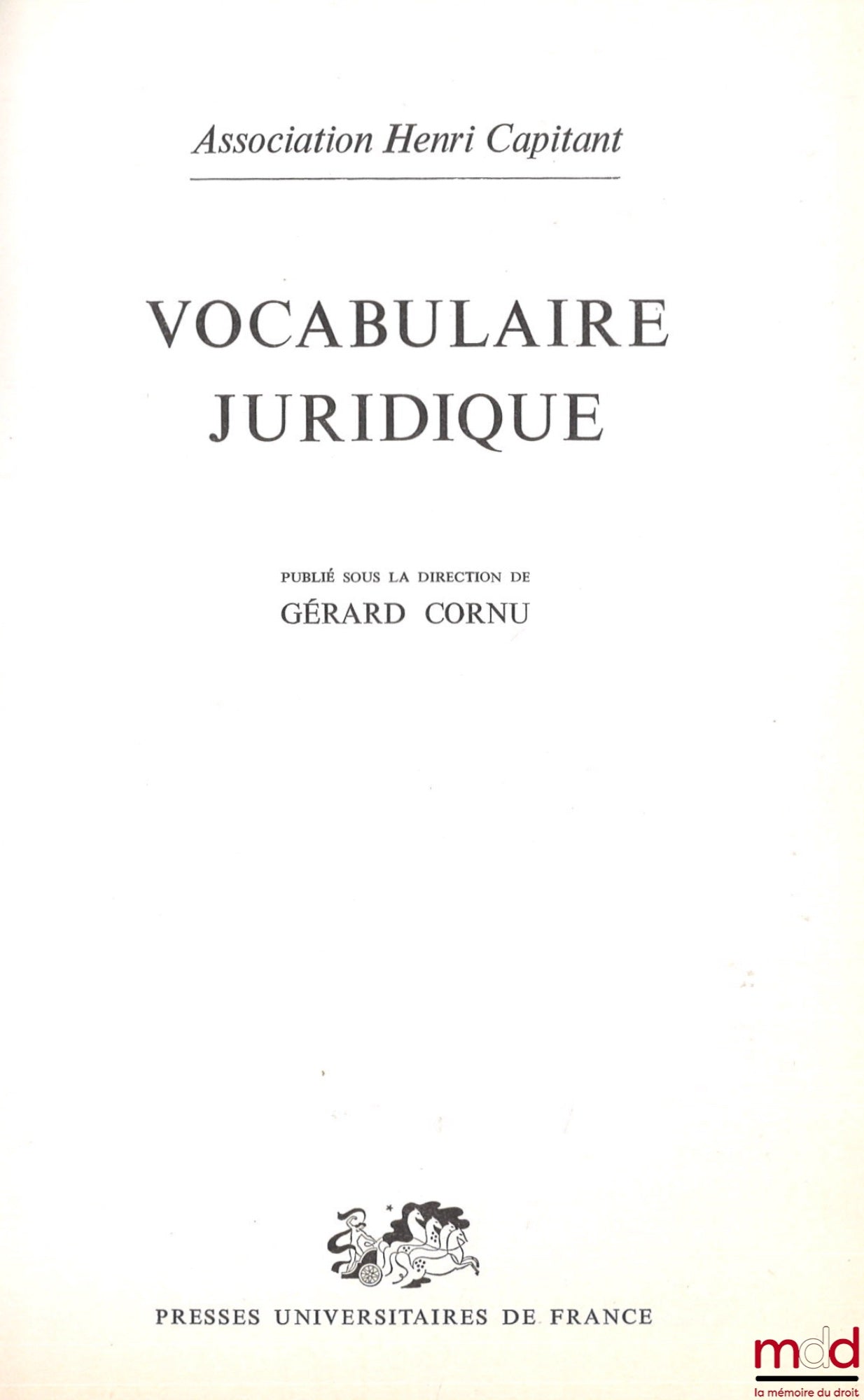 [Association Henri Capitant], CORNU (Gérard) – VOCABULAIRE JURIDIQUE, Publié sous la direction de Gérard Cornu