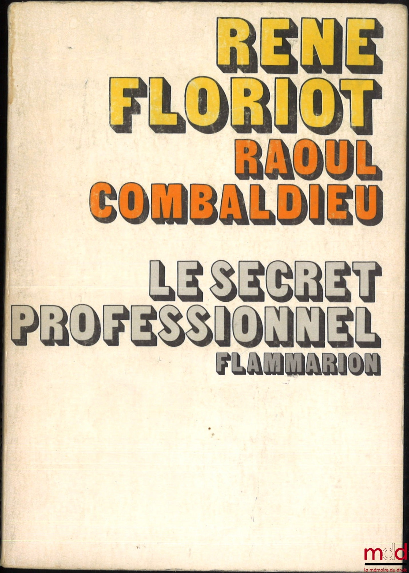 FLORIOT (René) et COMBALDIEU (Raoul) – LE SECRET PROFESSIONNEL, Préface de Maurice Aydalot