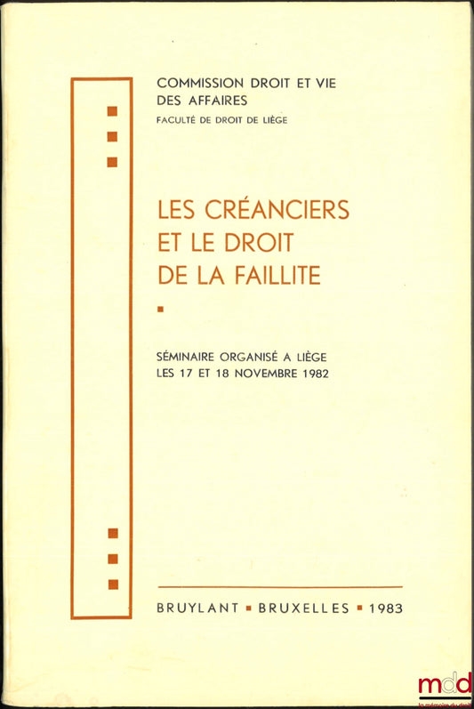 [Symposium] – CREDITORS AND BANKRUPTCY LAW, seminar organized in Liège on November 17 and 18, 1982