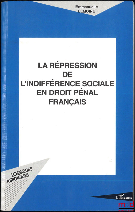LEMOINE (Emmanuelle) – THE REPRESSION OF SOCIAL INDIFFERENCE IN FRENCH CRIMINAL LAW