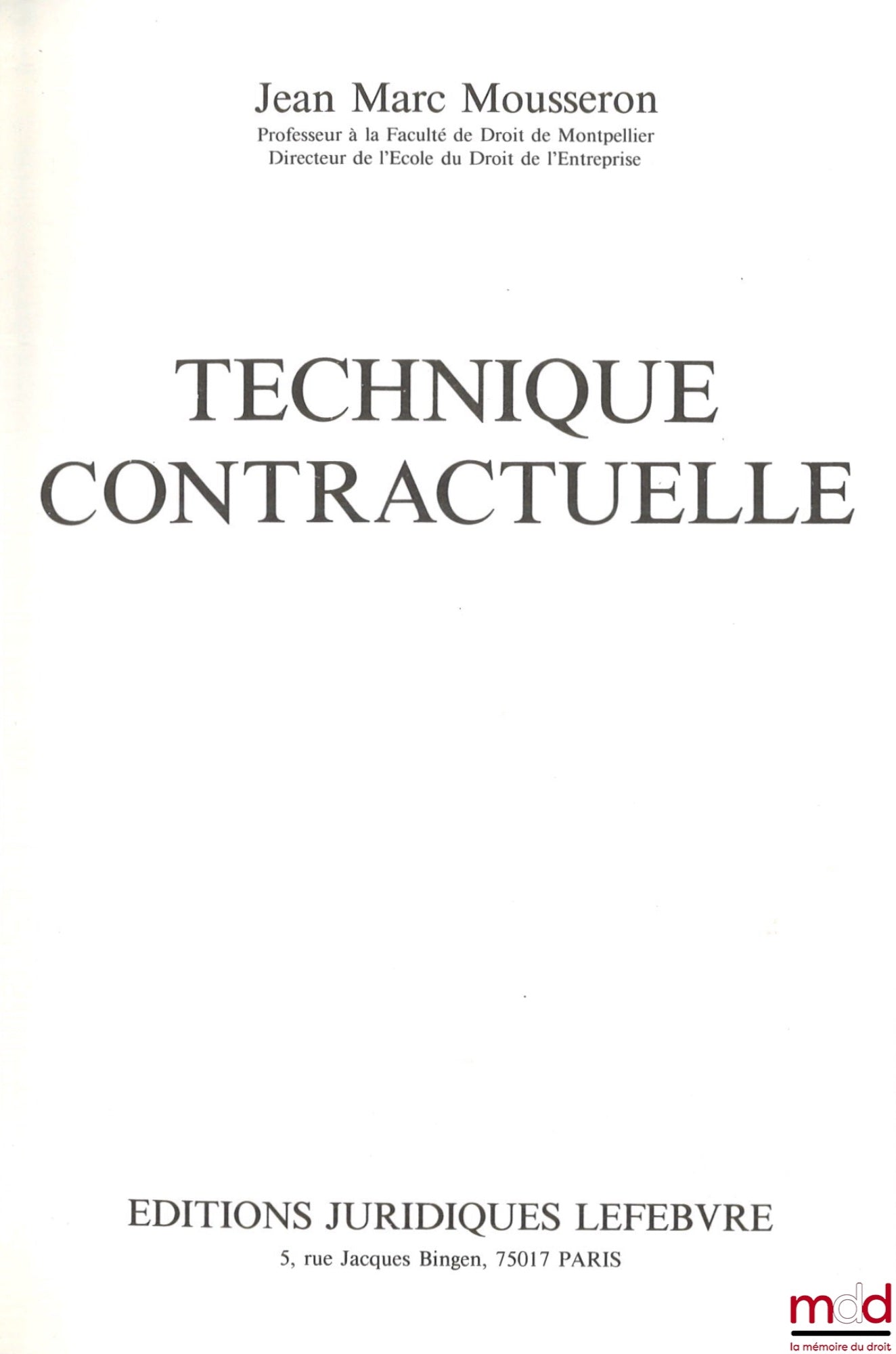 MOUSSERON (Jean-Marc) – TECHNIQUE CONTRACTUELLE, 1re éd.