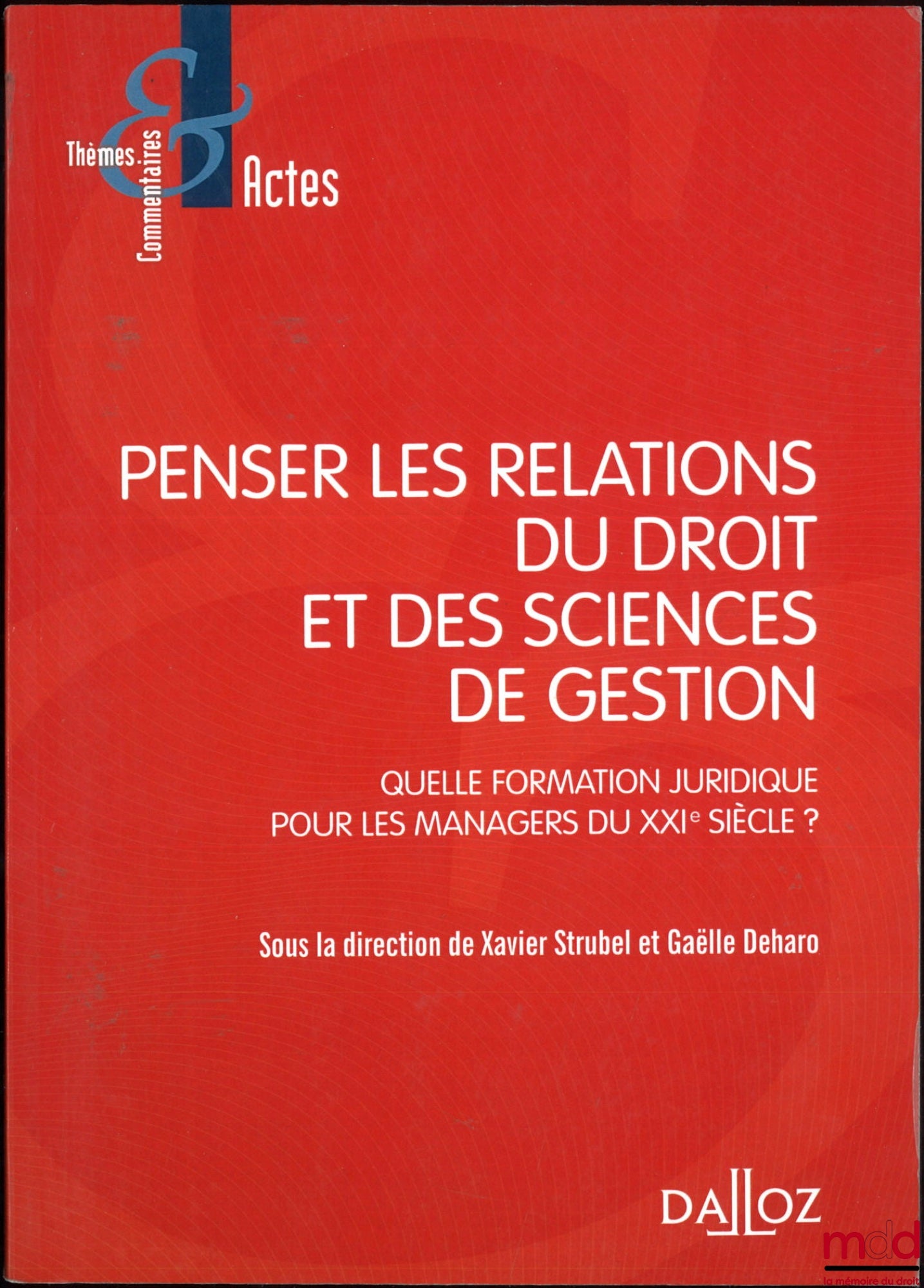 [Collectif] – PENSER LES RELATIONS DU DROIT ET DES SCIENCES DE GESTION, Quelle formation juridique pour les managers du XXIe siècle ?