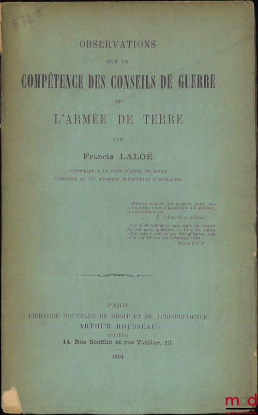 LALOË (Francis) – OBSERVATIONS SUR LA COMPÉTENCE DES CONSEILS DE GUERRE DE L’ARMÉE DE TERRE
