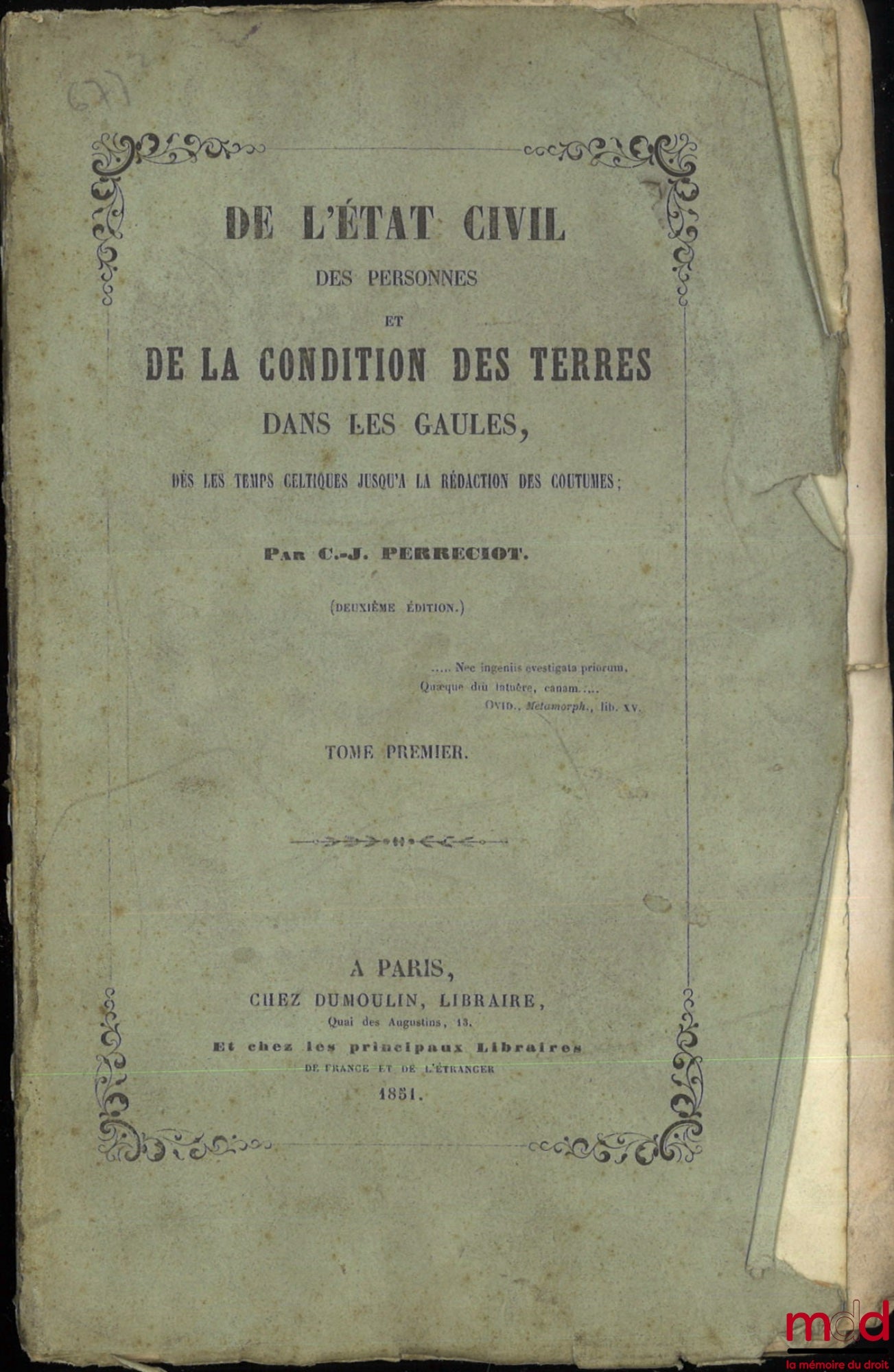 PERRECIOT (C.-J.) – DE L’ÉTAT CIVIL DES PERSONNES ET DE LA CONDITION DES TERRES DANS LES GAULES, Dès les temps celtiques jusqu’à la rédaction des coutumes, (2e éd.)