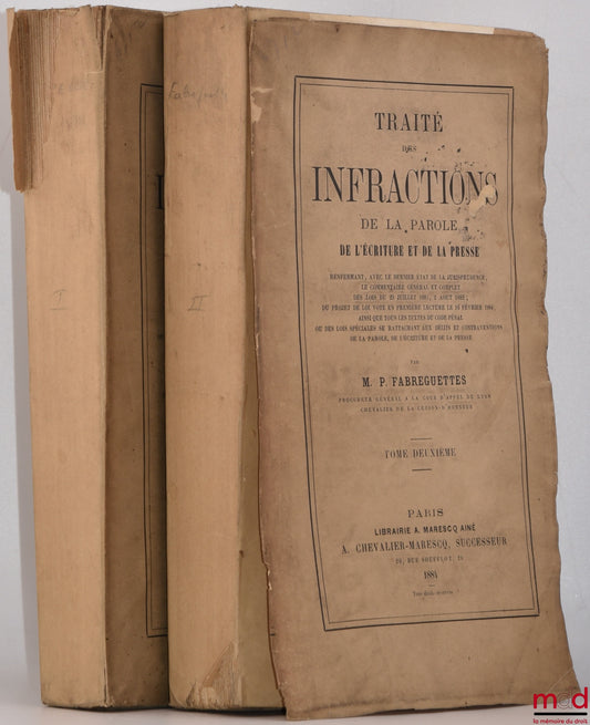 FABREGUETTES (Polydore) – TRAITÉ DES INFRACTIONS DE LA PAROLE, DE L’ÉCRITURE ET DE LA PRESSE