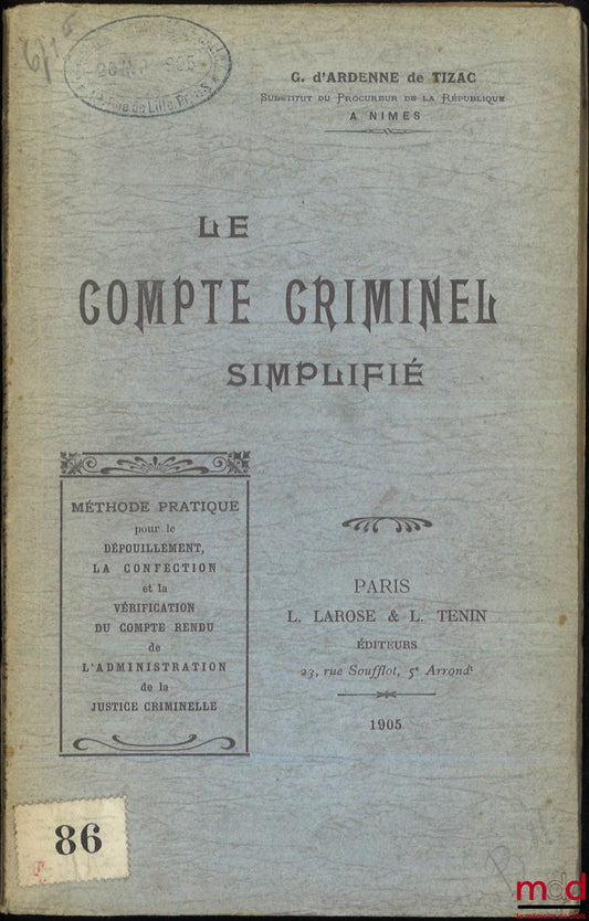 TIZAC ARDENNES (G. d') – THE SIMPLIFIED CRIMINAL ACCOUNT, A practical method for reviewing, preparing, and verifying the report of the administration of criminal justice
