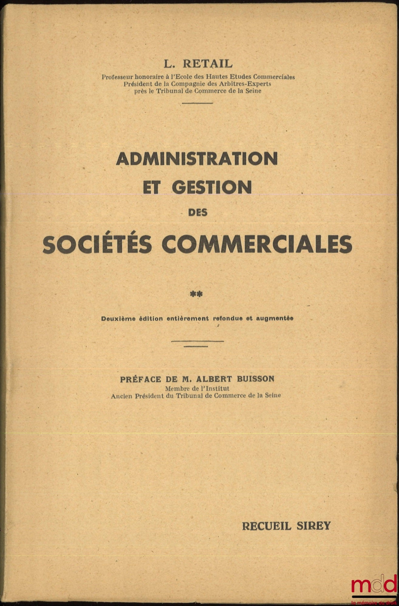 RETAIL (Léon) – ADMINISTRATION ET GESTION DES SOCIÉTÉS COMMERCIALES, 2e éd. entièrement refondue et augmentée, Préface de Albert Buisson
