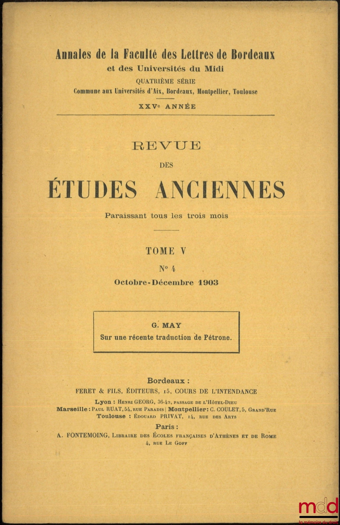 MAY (Gaston) – SUR UNE RÉCENTE TRADUCTION DE PÉTRONE, Revue des études anciennes, t. V, n° 4, Octobre-Décembre 1903, Annales de la Faculté des Lettres de Bordeaux et des Universités du Midi, 4e série commune aux Université d’Aix, Bordeaux, Montpellier, To