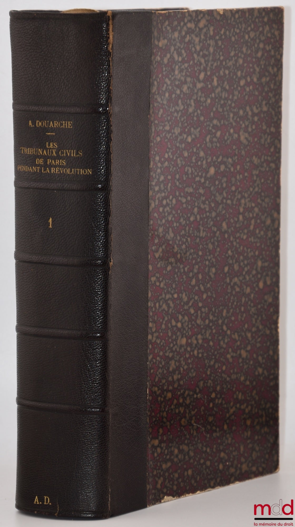 CASENAVE (Antoine Mathurin), DOUARCHE (Aristide) – LES TRIBUNAUX CIVILS DE PARIS PENDANT LA RÉVOLUTION (1791-1800), Documents inédits recueillis avant l’incendie du Palais de Justice de 1871, publié et annoté par A. DOUARCHE, t. I [seul] : Janvier 1791 -