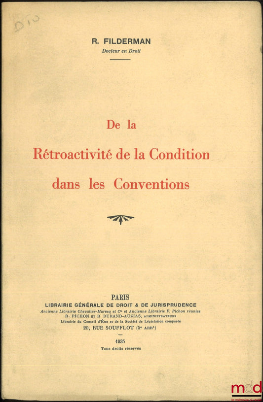 FILDERMAN (R.) – DE LA RÉTROACTIVITÉ DE LA CONDITION DANS LES CONVENTIONS