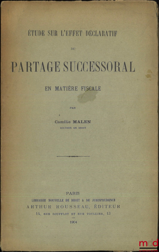 MALEN (Camille) – STUDY ON THE DECLARATIVE EFFECT OF INHERITANCE DIVISION IN TAX MATTERS