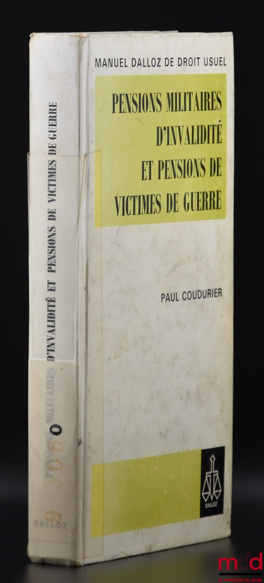 COUDURIER (Paul) – PENSIONS MILITAIRES D’INVALIDITÉ ET PENSIONS DE VICTIMES DE GUERRE, Préface de Raymond Odent
