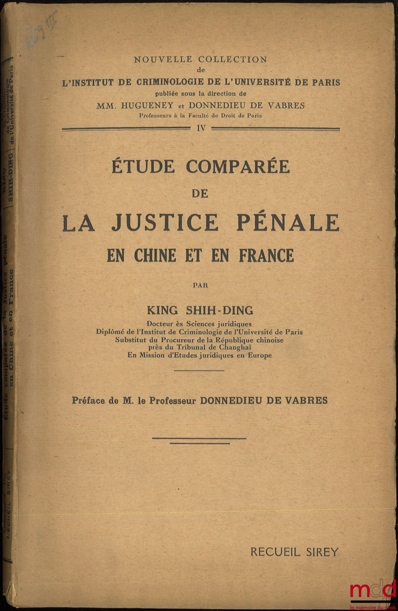 KING SHIH-DING – ÉTUDE COMPARÉE DE LA JUSTICE PÉNALE EN CHINE ET EN FRANCE, Préface de Donnedieu de Vabres, Nouvelle collection de l’Inst. de criminologie de l’Université de Paris, tome IV