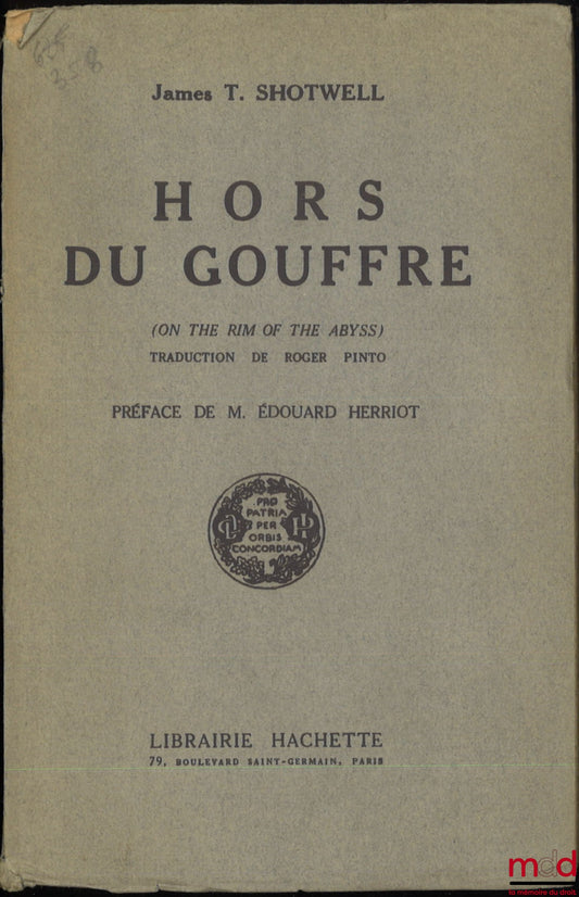 SHOTWELL (James T.) – HORS DU GOUFFRE (On the rim of the abyss), Traduction de Roger Pinto, Préface de M. Édouard Herriot