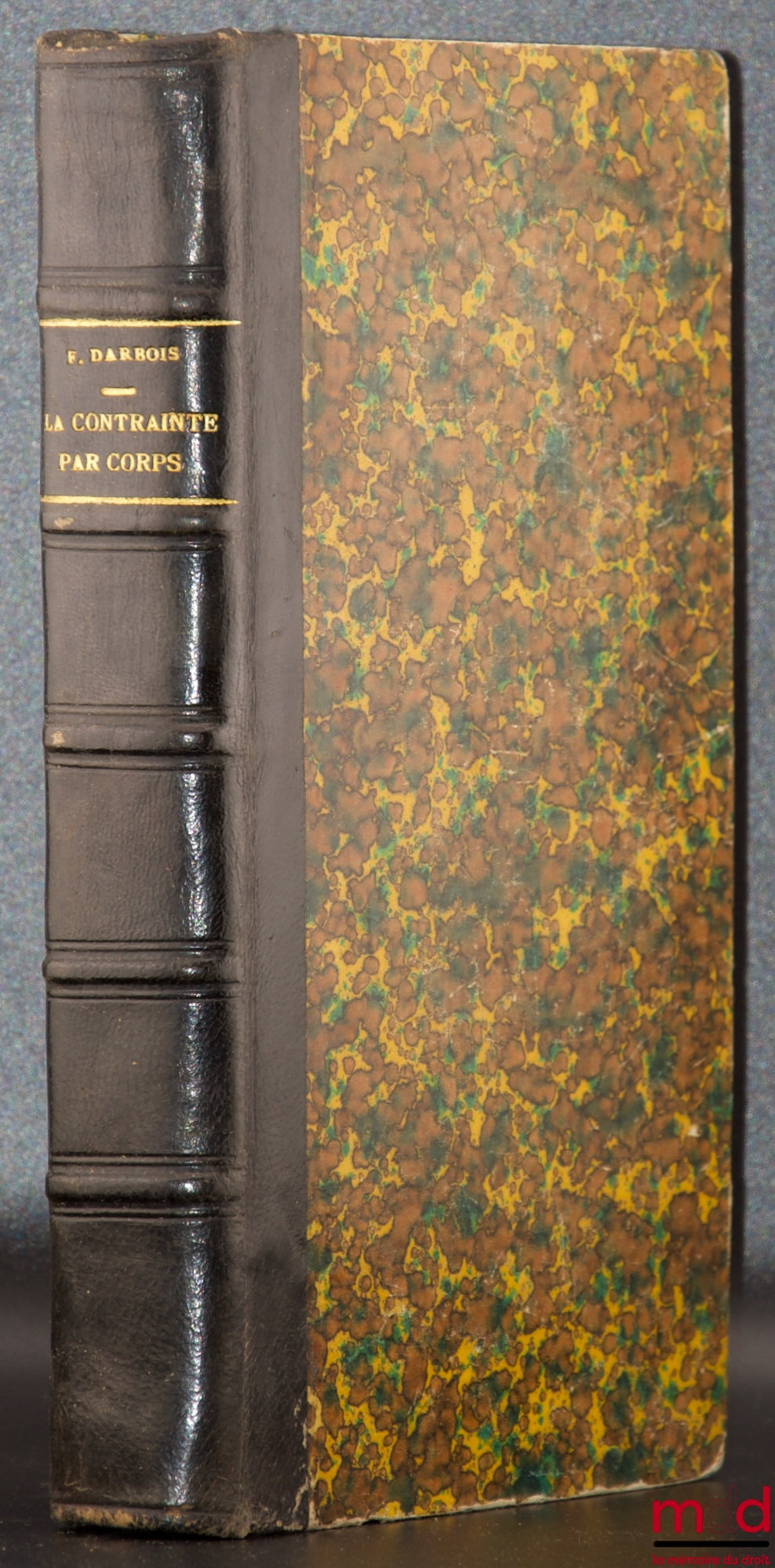 DARBOIS (F.) – TRAITÉ THÉORIQUE ET PRATIQUE DE LA CONTRAINTE PAR CORPS EN MATIÈRE CRIMINELLE, CORRECTIONNELLE ET DE SIMPLE POLICE, Suivi d’un appendice contenant les règlements, circulaires et instructions en vigueur sur l’application de la contrainte par