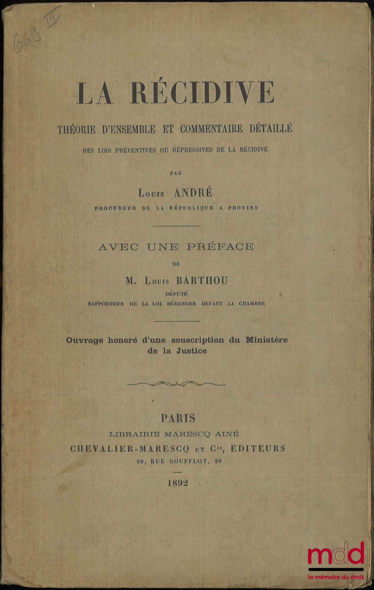 ANDRÉ (Louis) – LA RÉCIDIVE, Théorie d’ensemble et commentaire détaillé des lois préventives ou répressives de la récidive, Préface de Louis Barthou