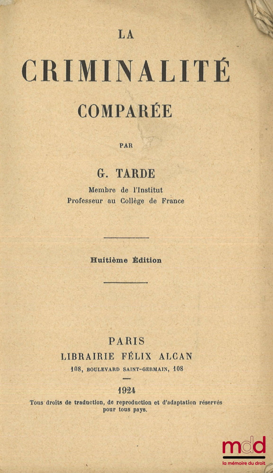 TARDE (Gabriel) – LA CRIMINALITÉ COMPARÉE, 8e éd.