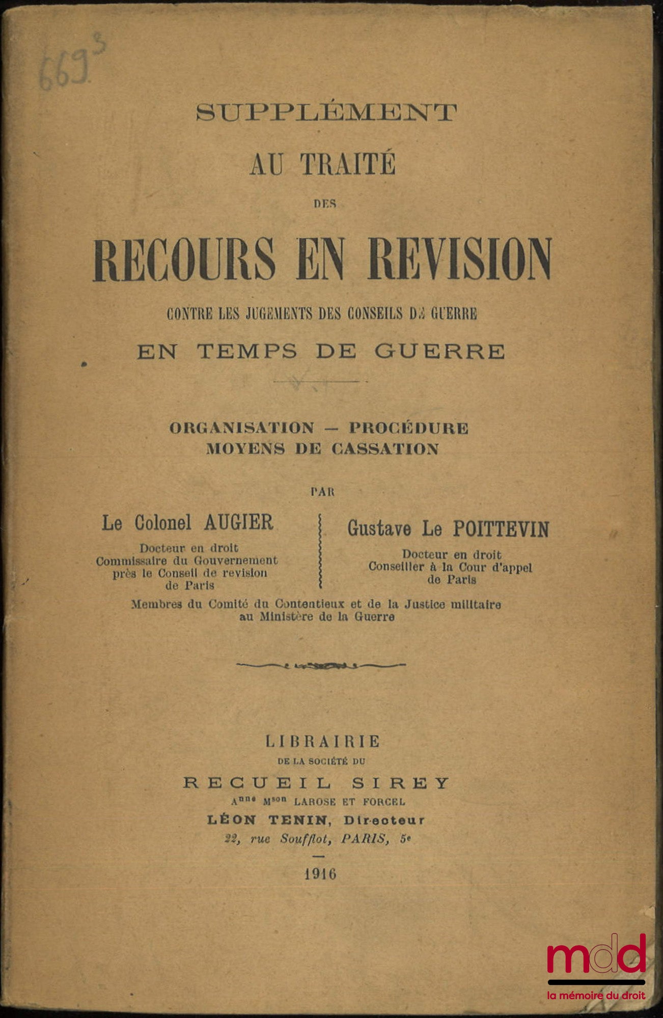 AUGIER (le colonel) et LE POITTEVIN (Gustave) – TRAITÉ DES RECOURS EN RÉVISION Contre les jugements des conseils de guerre en temps de guerre, Organisation - Procédure - Moyen de cassation, [Avec] Supplément