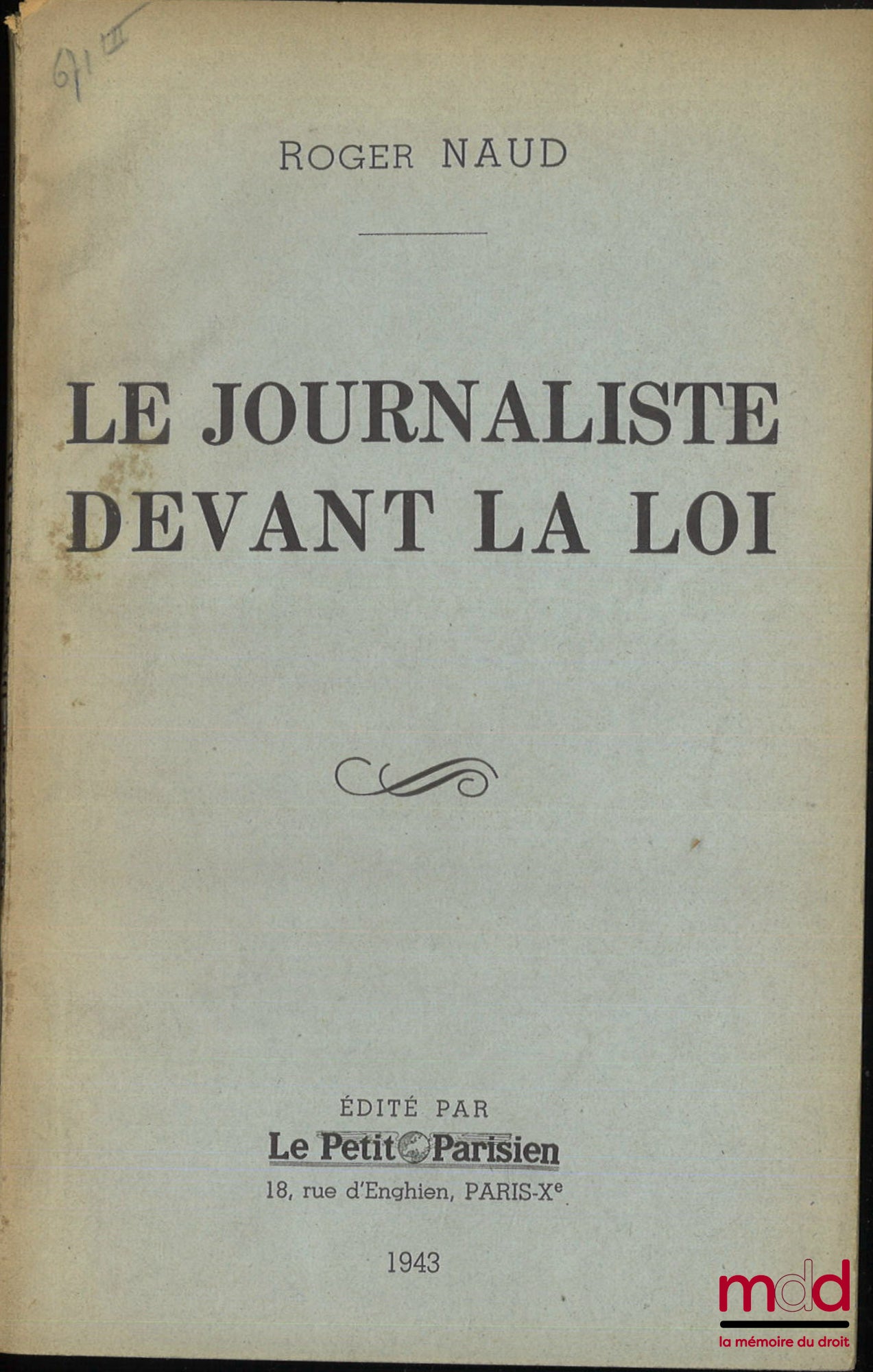 NAUD (Roger) – LE JOURNALISTE DEVANT LA LOI